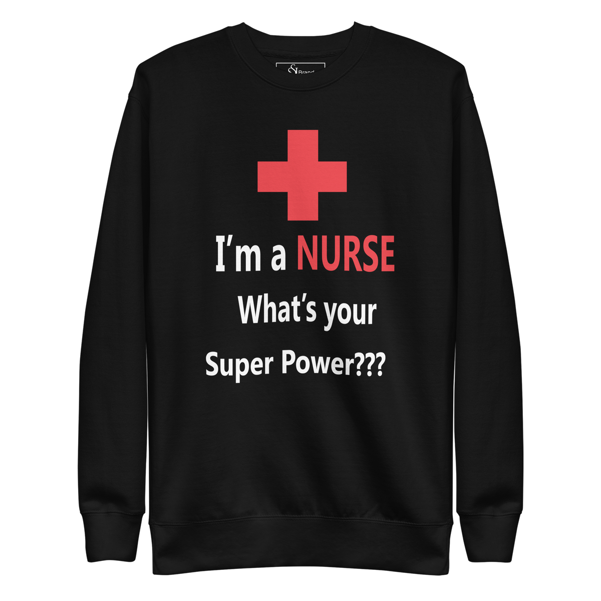 Nurse superpower Unisex Premium Sweatshirt