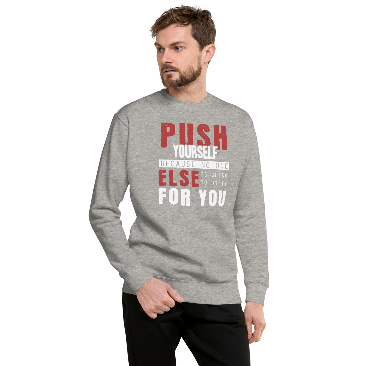 Push Yourself Motivational Unisex Premium Sweatshirt