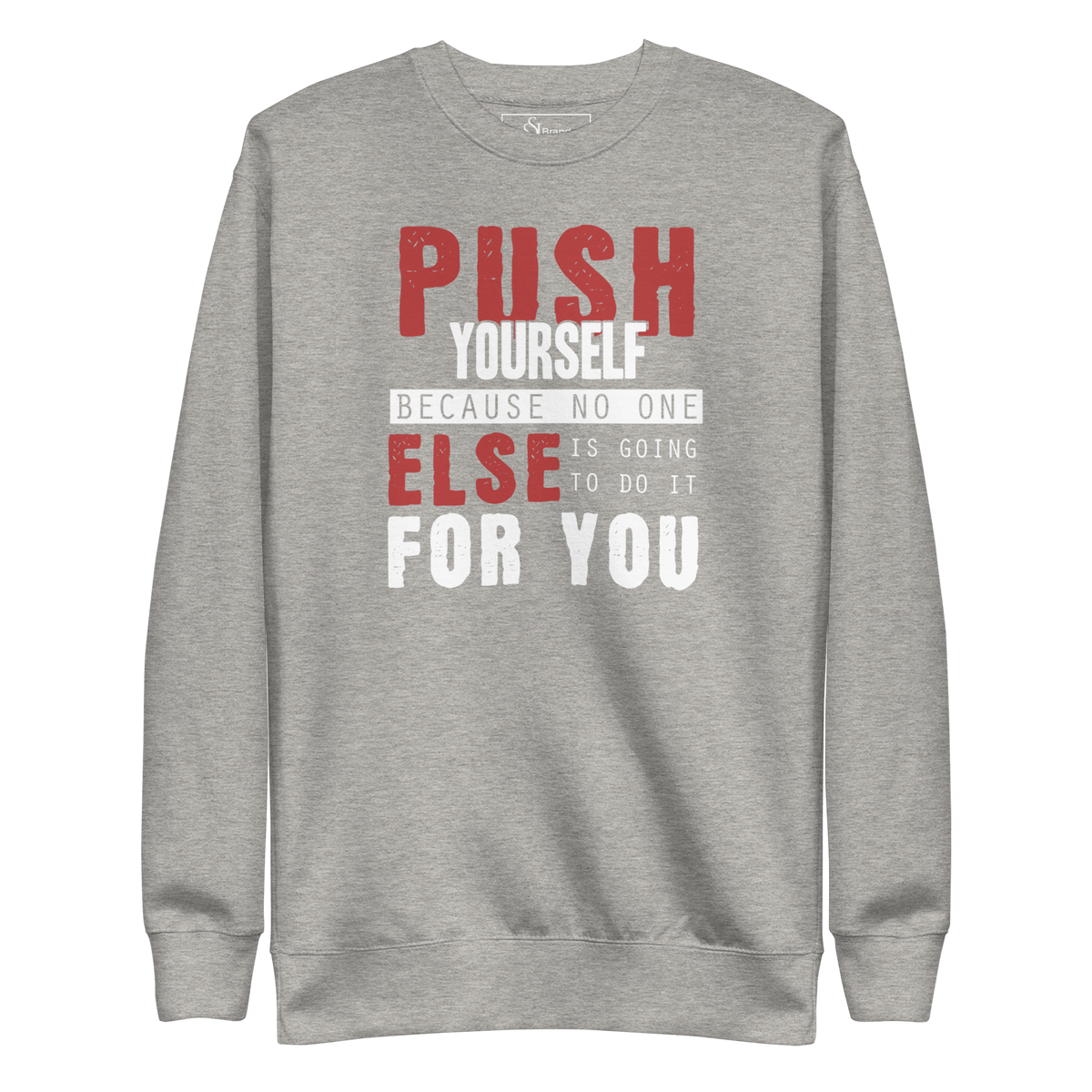 Push Yourself Motivational Unisex Premium Sweatshirt