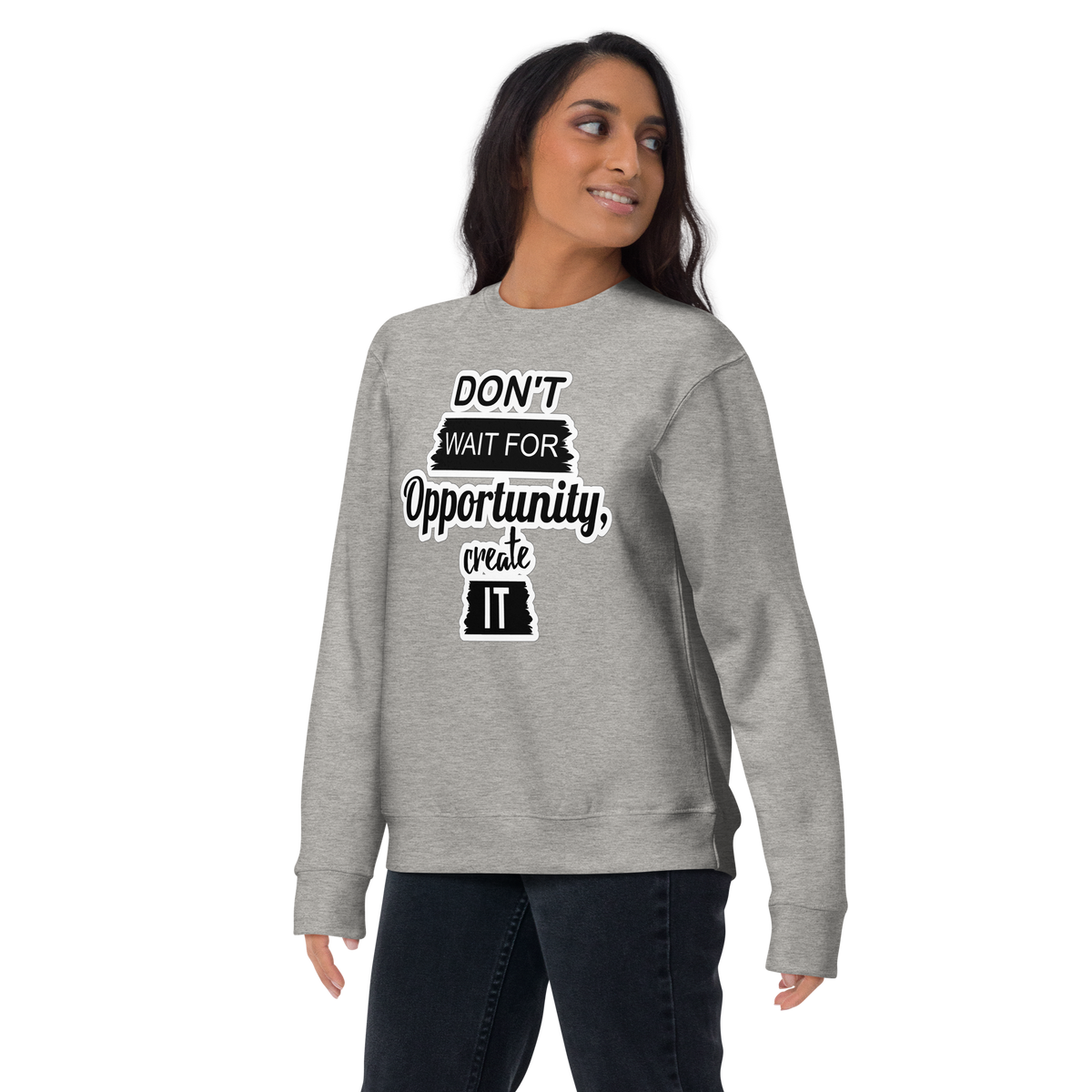 Create the Opportunity Motivational Unisex Premium Sweatshirt