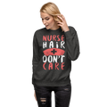 Nurse Hair Don't Care Sweatshirt
