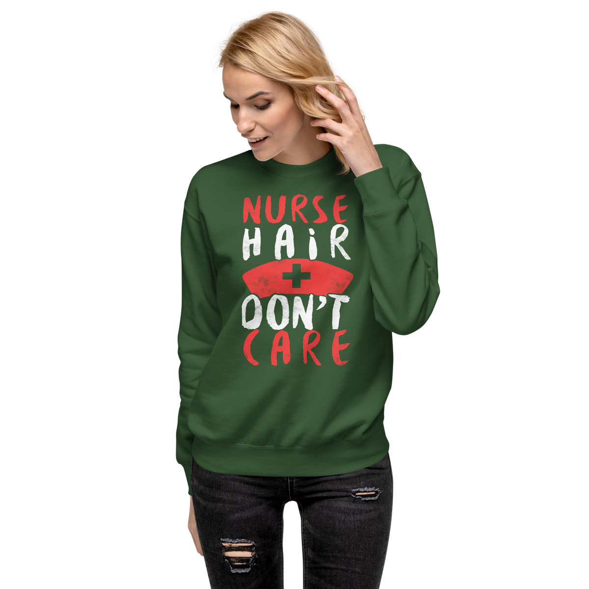 Nurse Hair don't care  Premium Sweatshirt