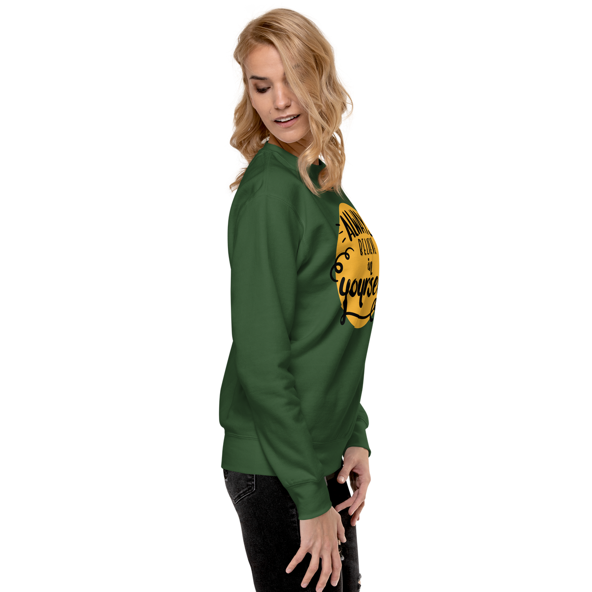 Always believe in yourself Unisex Premium Sweatshirt