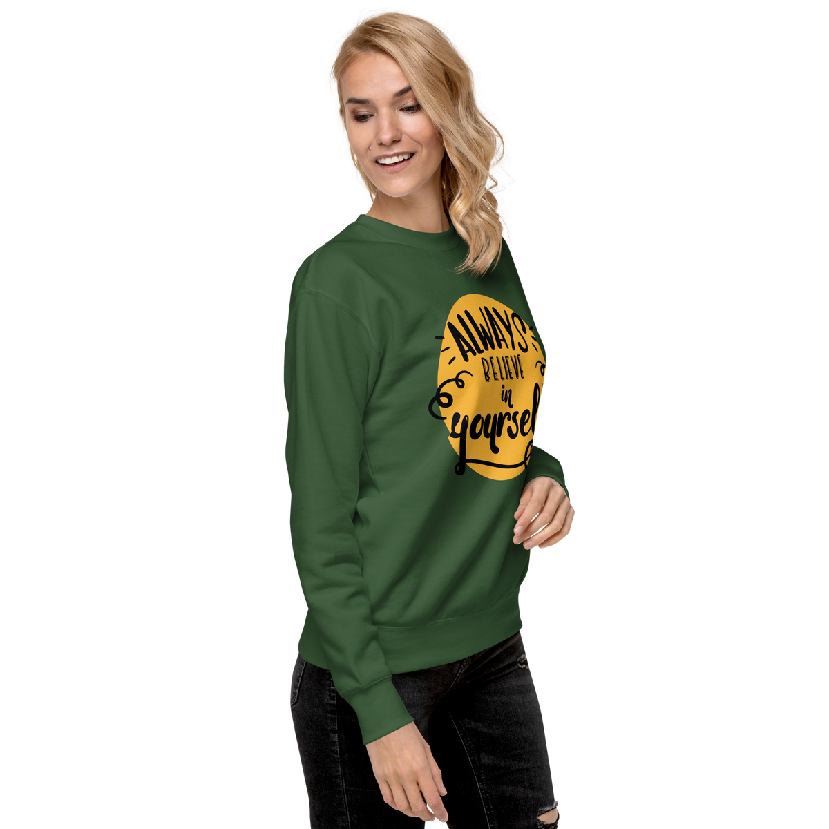 Always believe in yourself Unisex Premium Sweatshirt