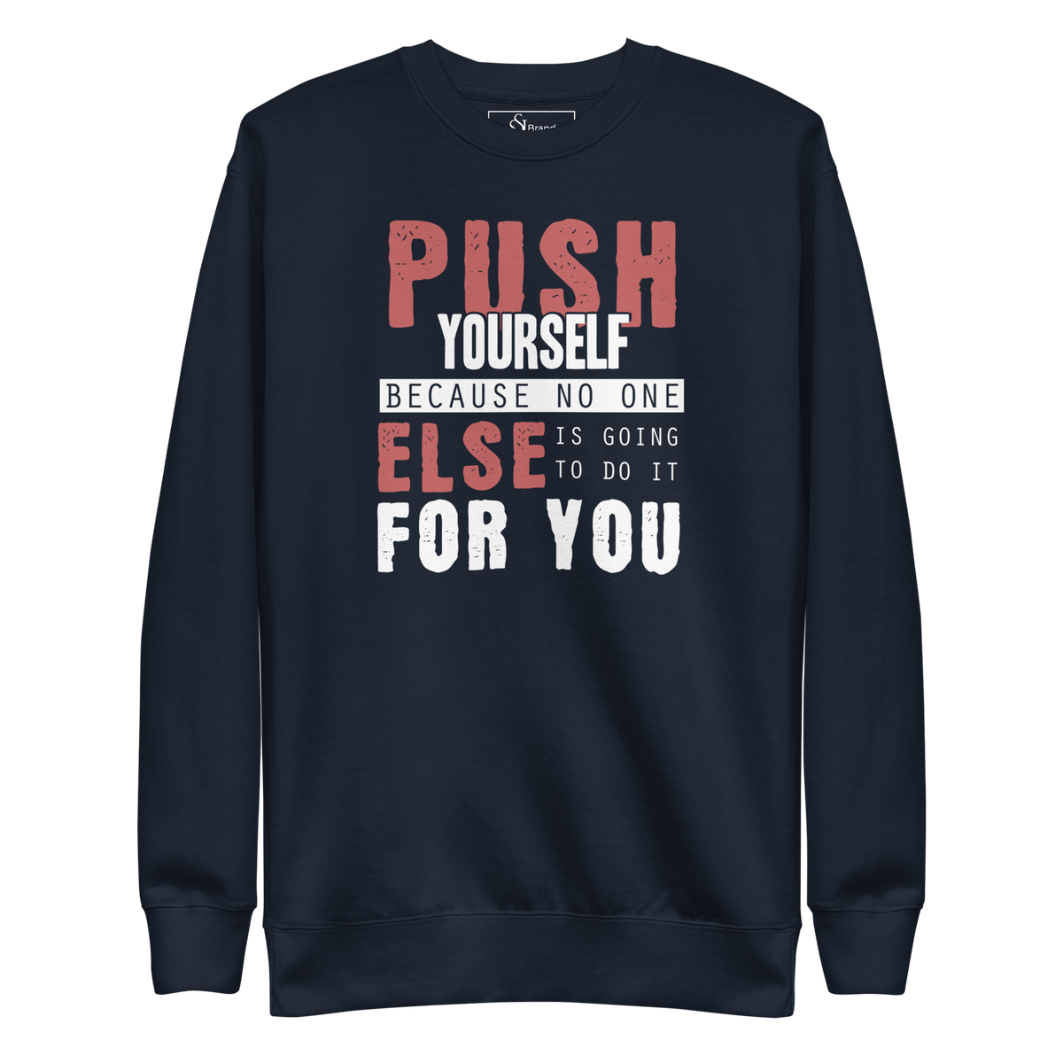 Push Yourself Motivational Unisex Premium Sweatshirt