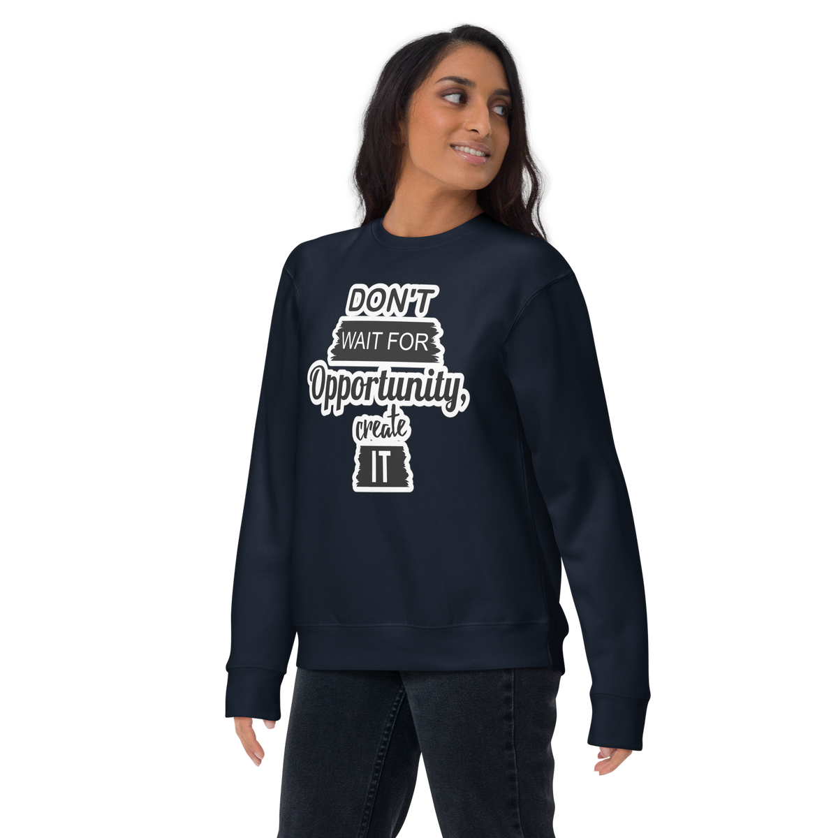 Create the Opportunity Motivational Unisex Premium Sweatshirt