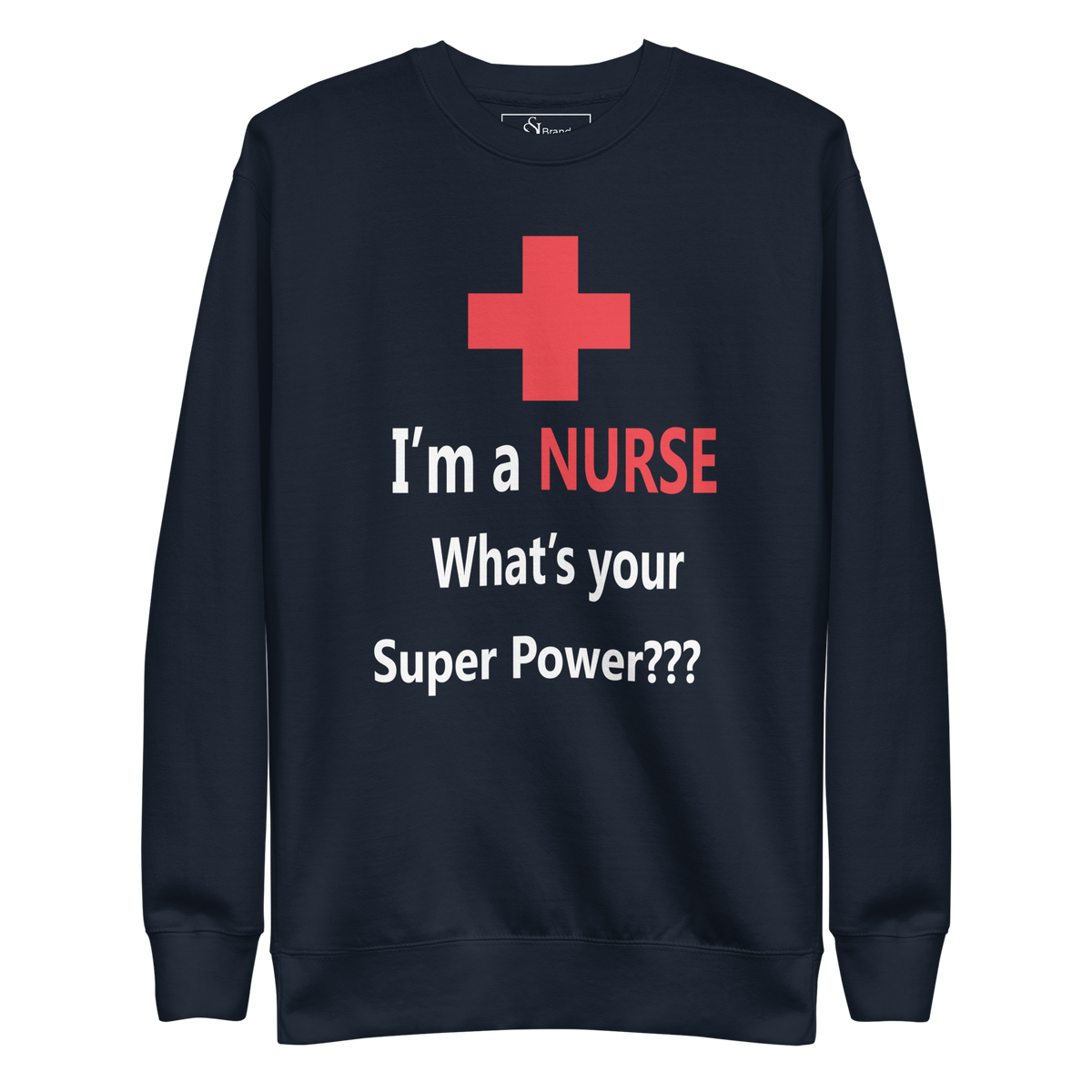 Nurse superpower Unisex Premium Sweatshirt