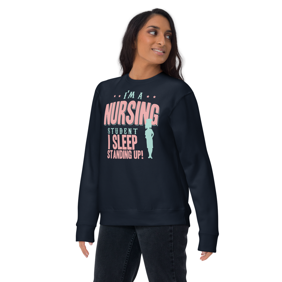 I sleep standing up student nurse Premium Sweatshirt