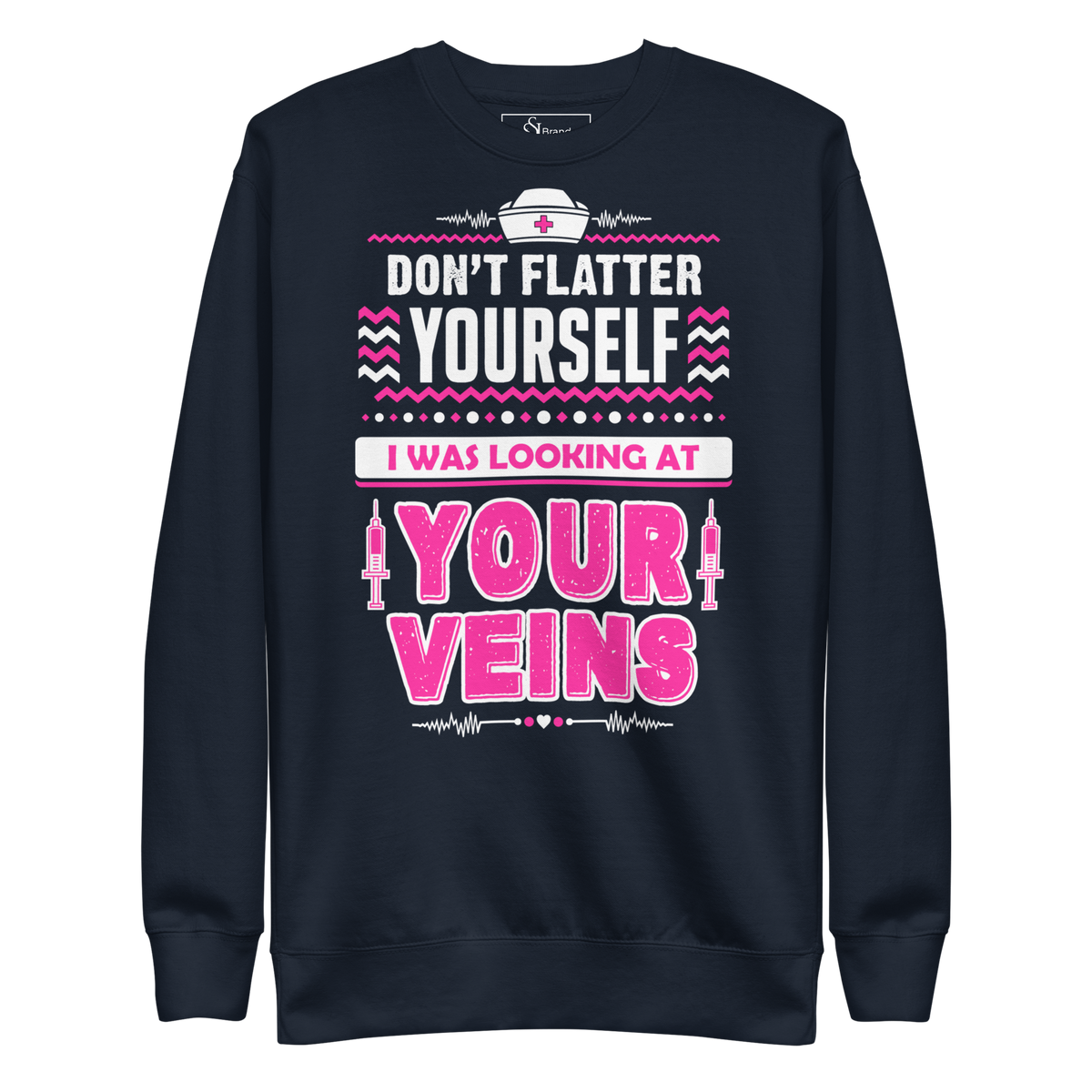 Looking at your Veins Funny Nurse Sweatshirt