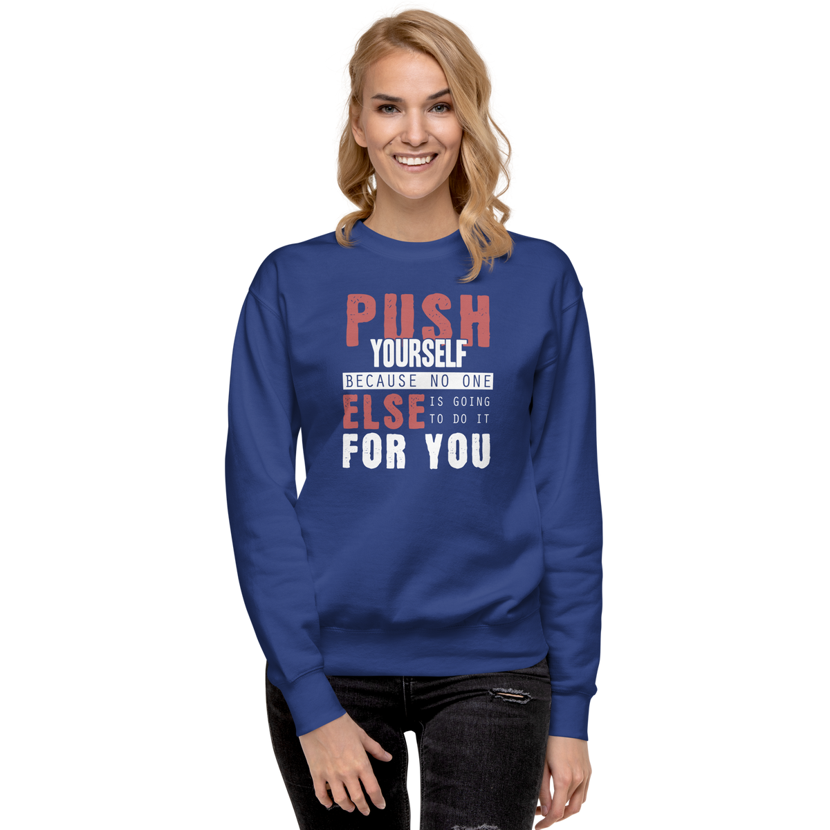 Push Yourself Motivational Unisex Premium Sweatshirt