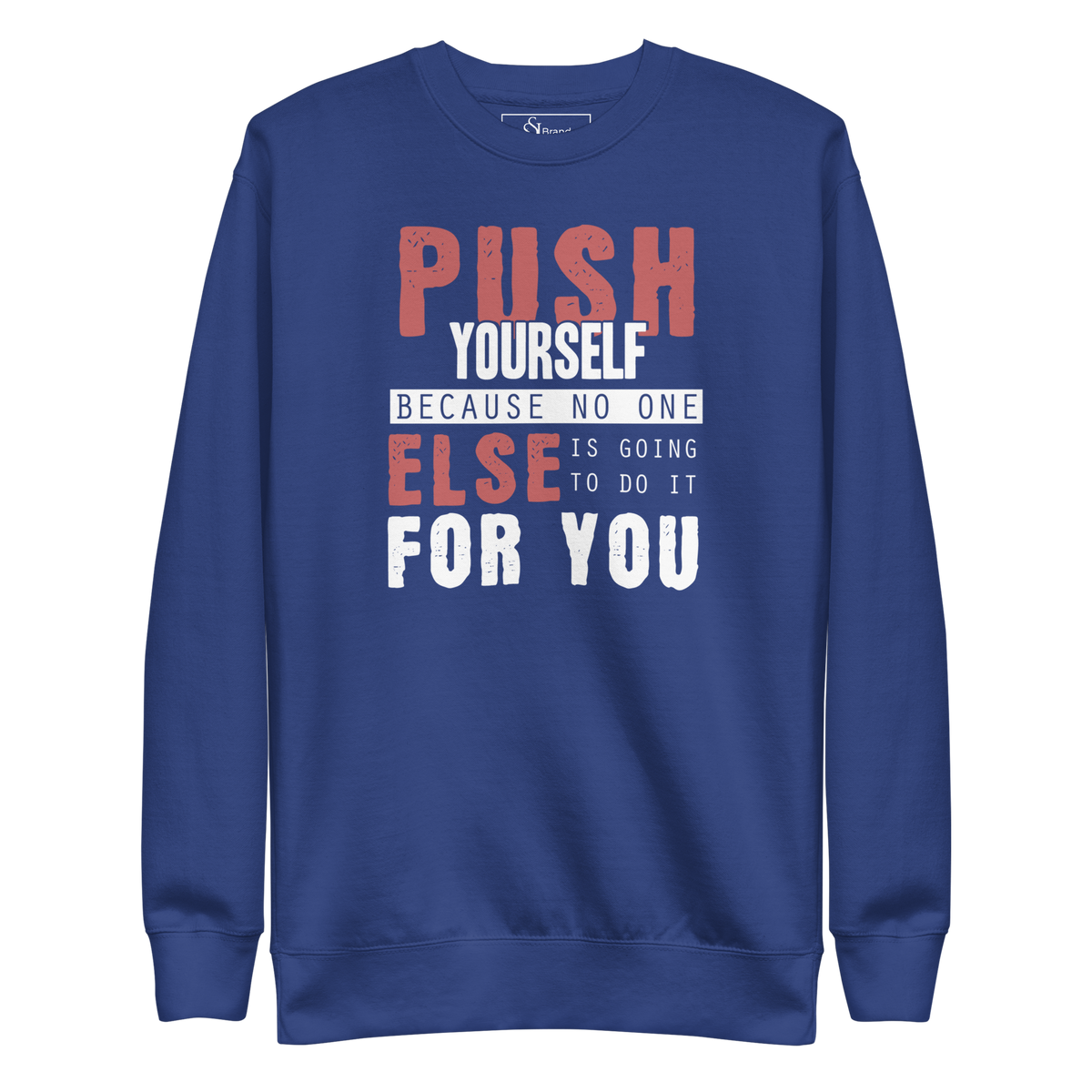 Push Yourself Motivational Unisex Premium Sweatshirt