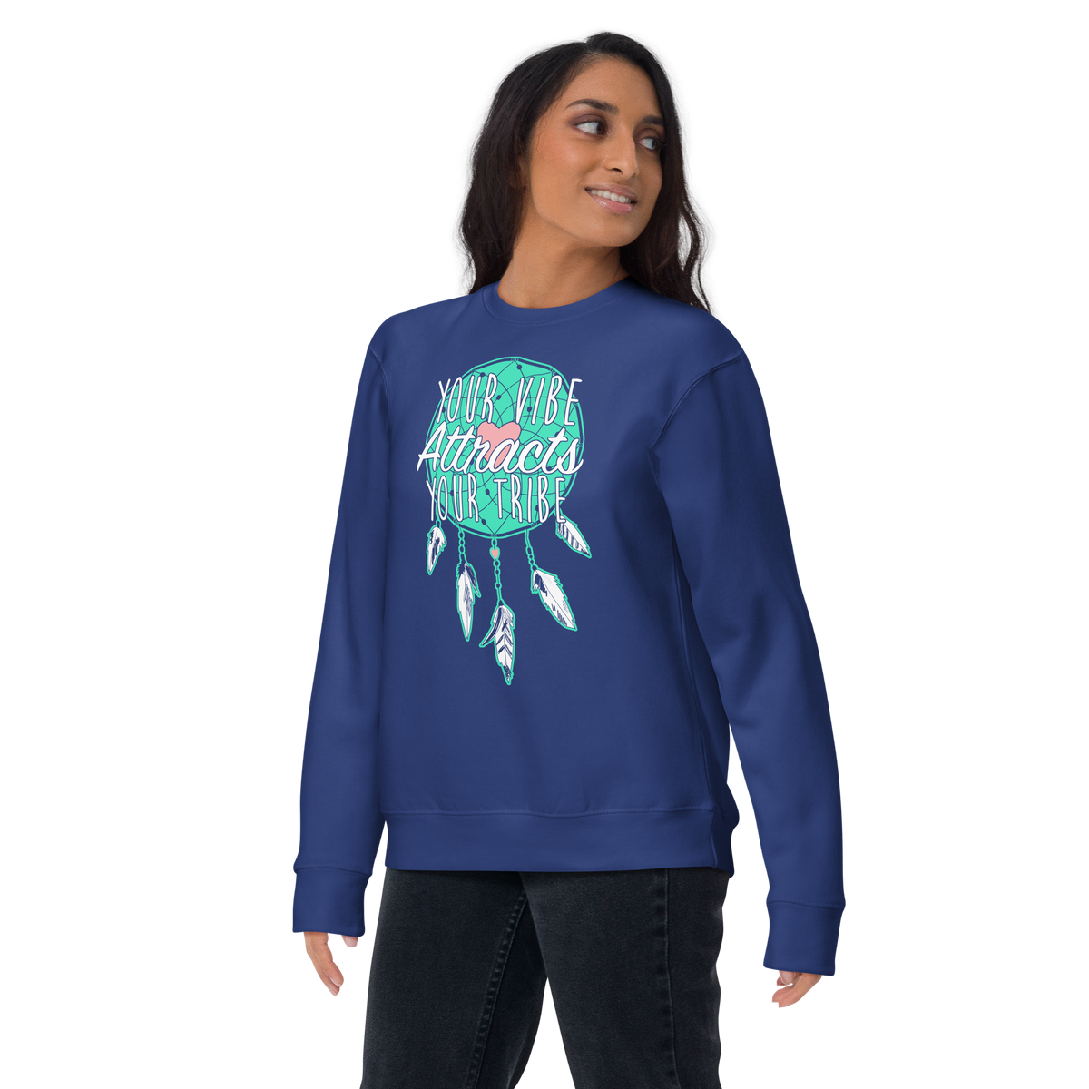 Your vibe attracts your tribe Unisex Premium Sweatshirt