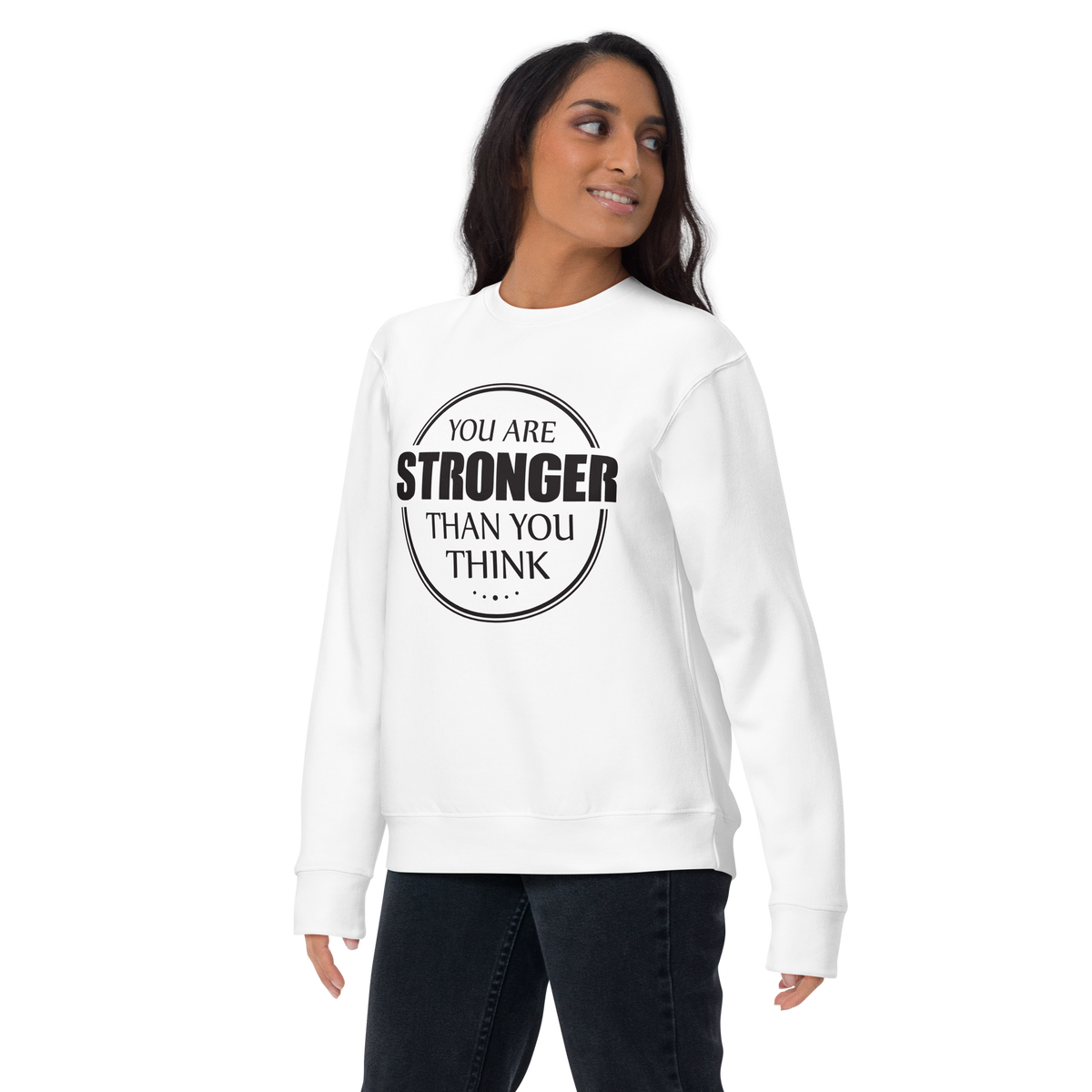 You are stronger than you think Unisex Premium Sweatshirt