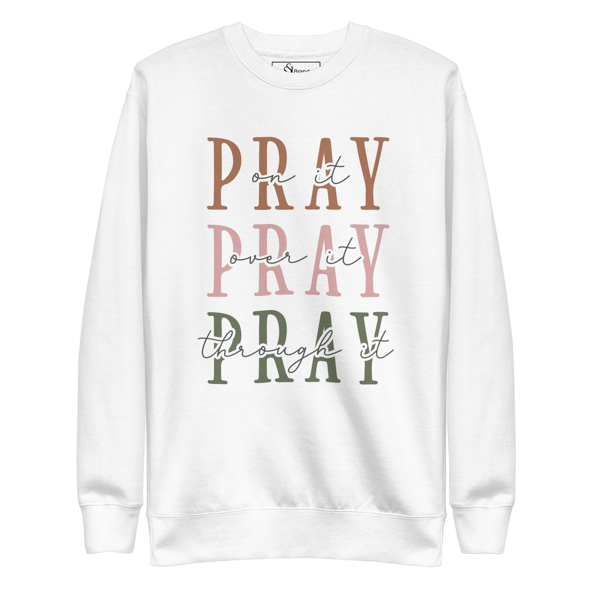 Pray on it Unisex Premium Sweatshirt