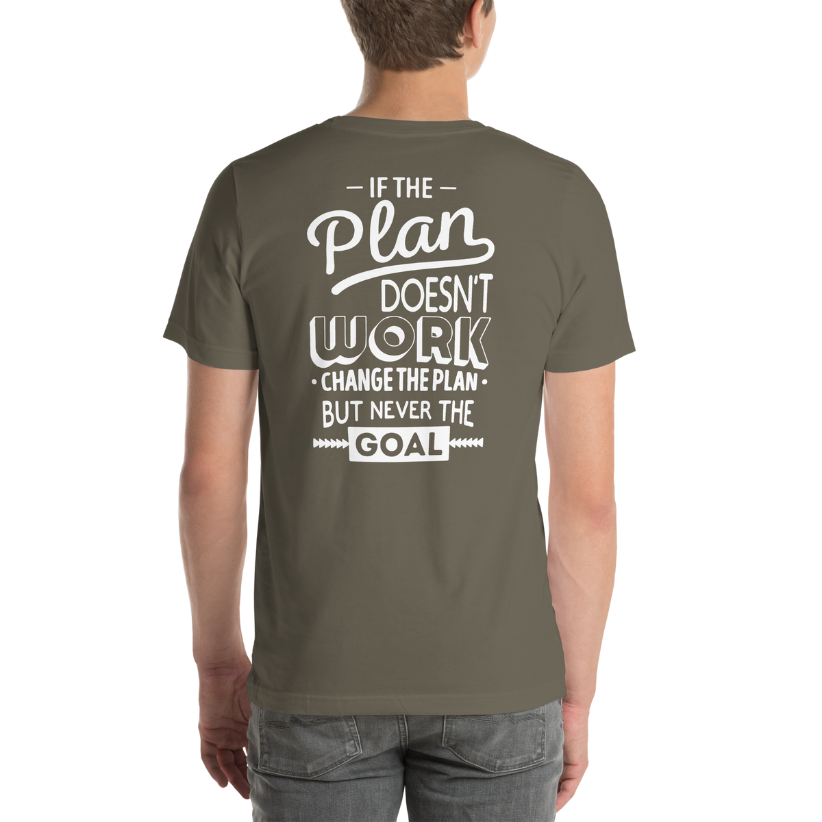 Don't change the goal Motivational Unisex t-shirt