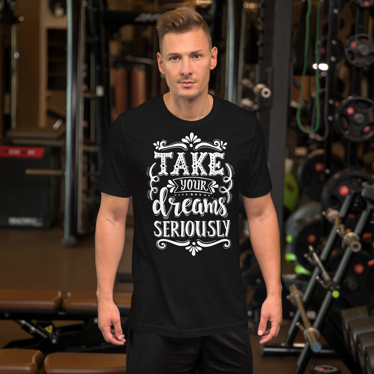 Take your dreams seriously Motivational Unisex t-shirt