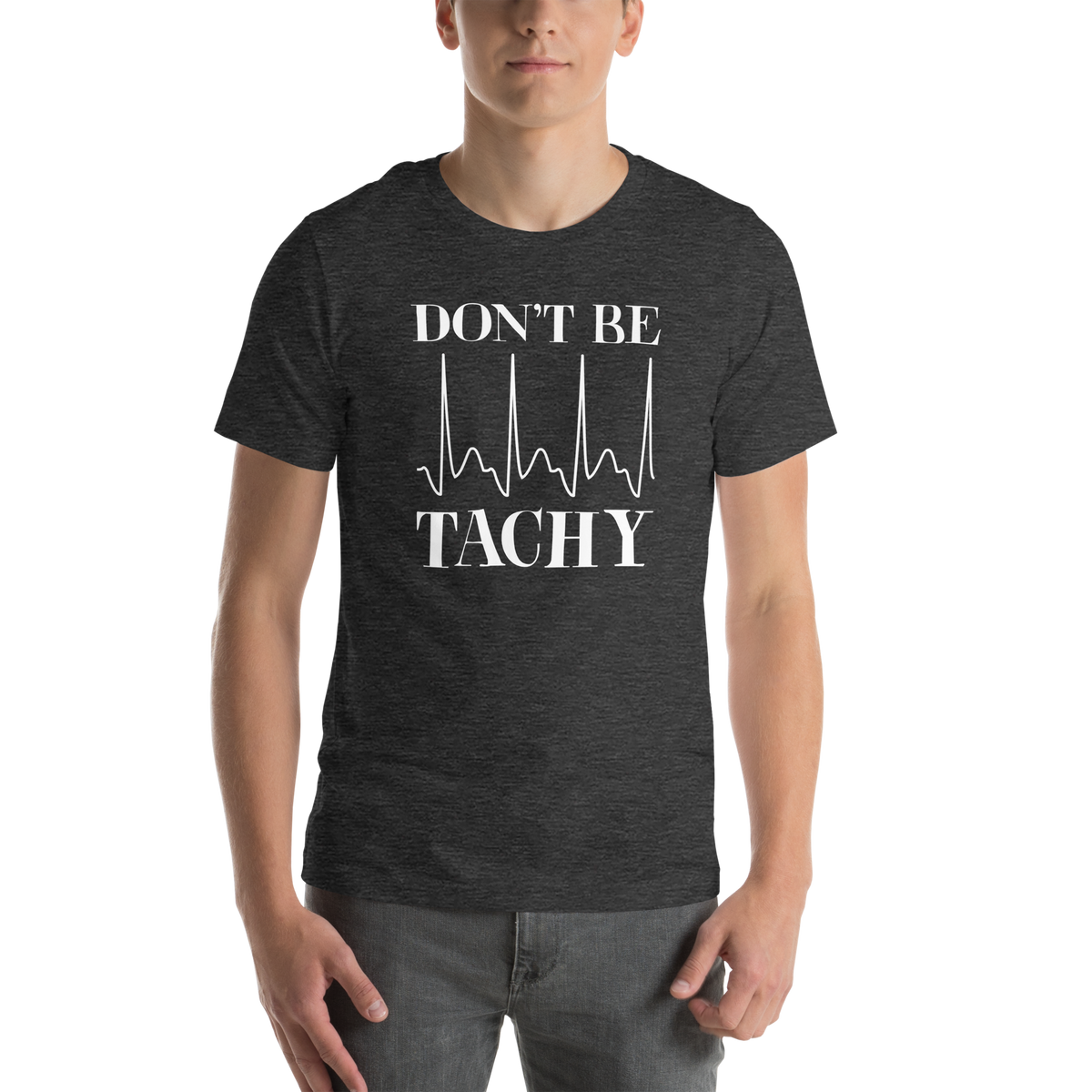 Don't be tachy Unisex Nuse t-shirt