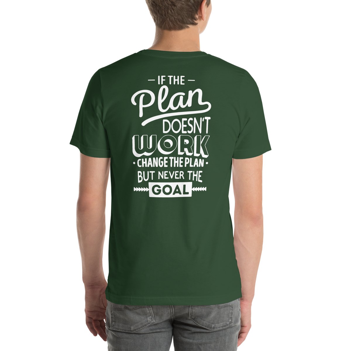 Don't change the goal Motivational Unisex t-shirt