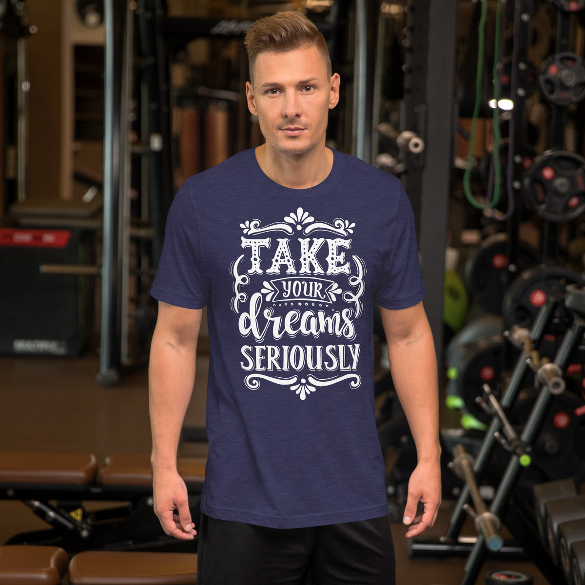 Take your dreams seriously Motivational Unisex t-shirt