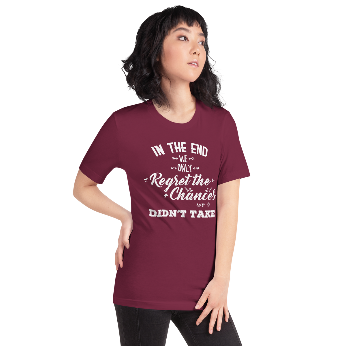 We regret the chances we didn't take Motivational Unisex t-shirt