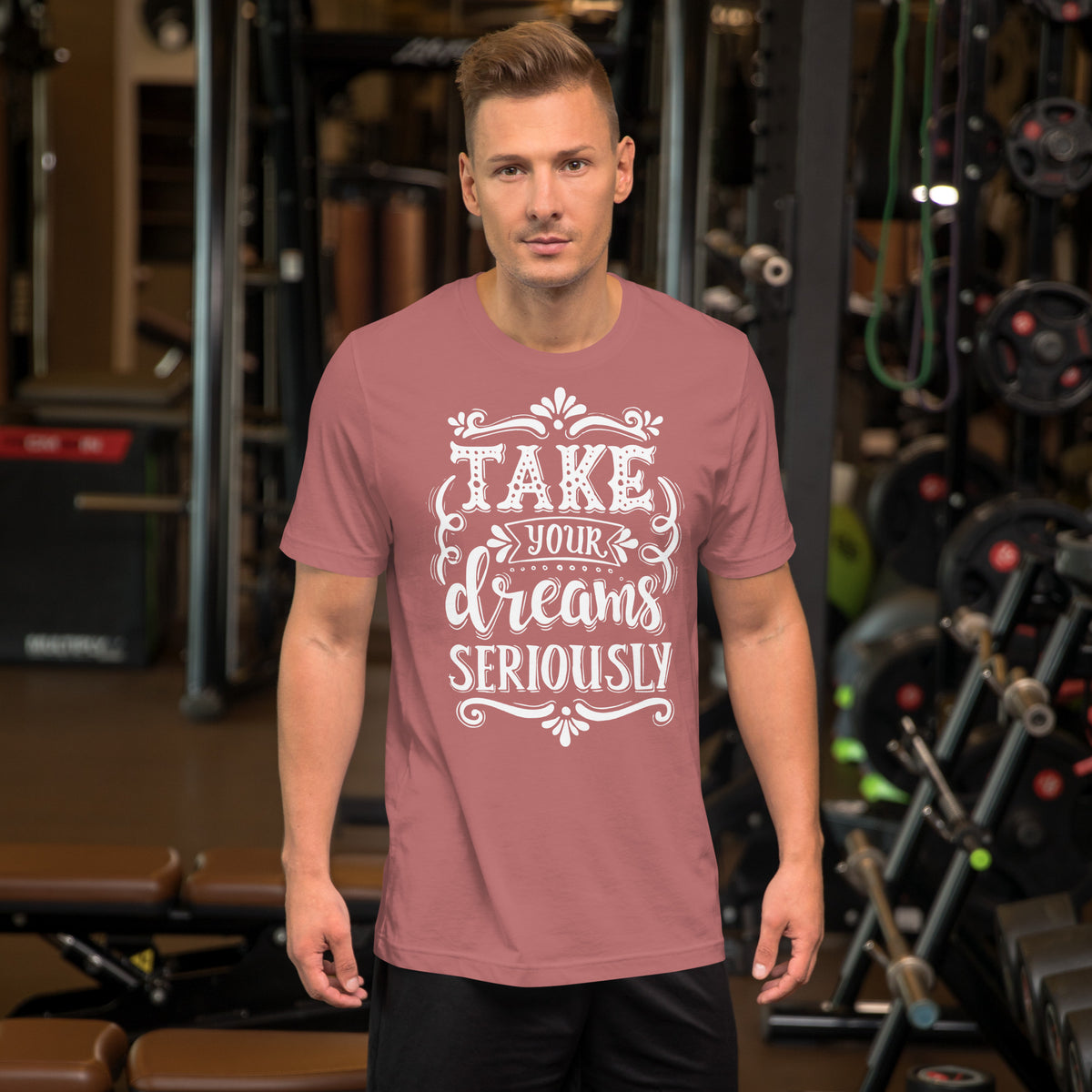 Take your dreams seriously Motivational Unisex t-shirt