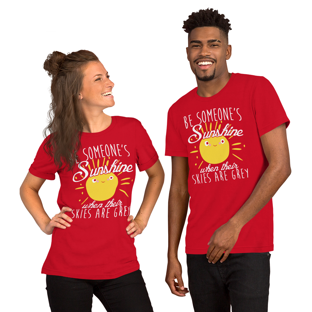 Be someone's Sunshine Unisex t-shirt