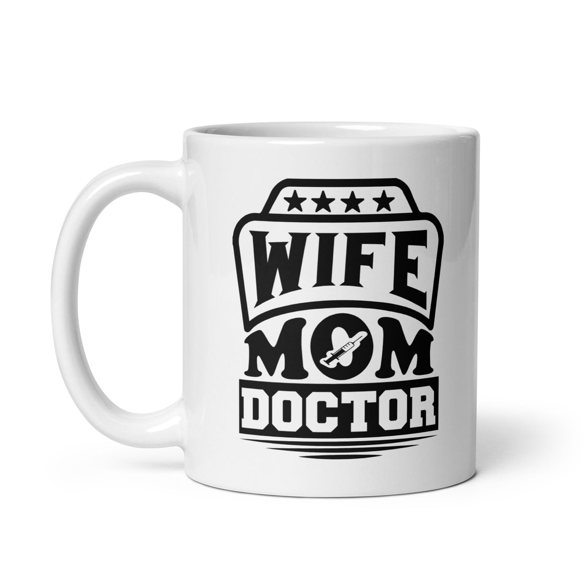 Wife Mom Doctor White Glossy Mug