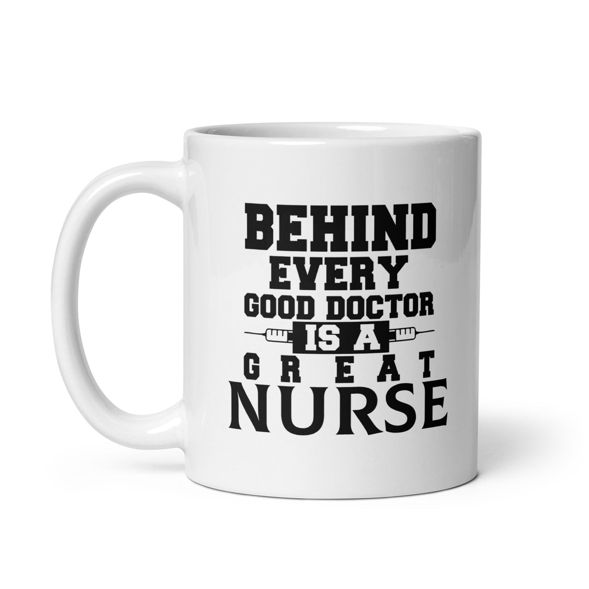 Behind Every Doctor White Glossy Mug